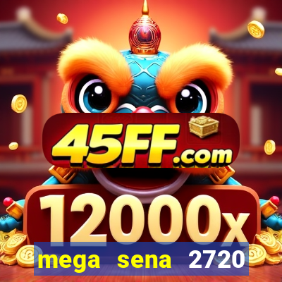 mega sena 2720 giga sena